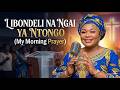 Libondeli Na Ngai Ya Ntongo My Morning Prayer Ai Rhumba Gospel Barbara Kanam Inspired Lingala