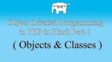 OOPS concepts in PHP in Hindi/Urdu (Objects & Classes) | Part-1