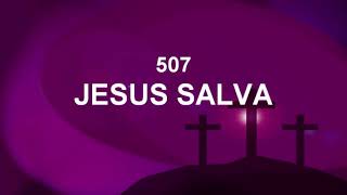 Harpa Cristã 507 - Jesus Salva