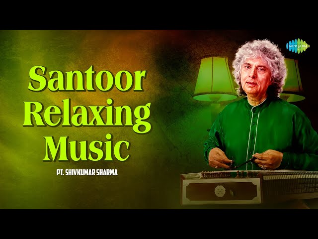 Santoor Relaxing Music | Pt. Shivkumar Sharma A Living Legend | Indian Classical Instrumental Music class=