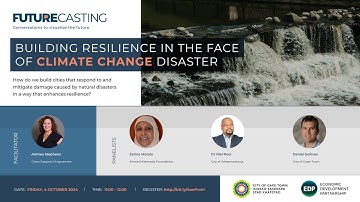 Futurecasting: Building resilience in the face of climate change disaster [FULL WEBINAR]