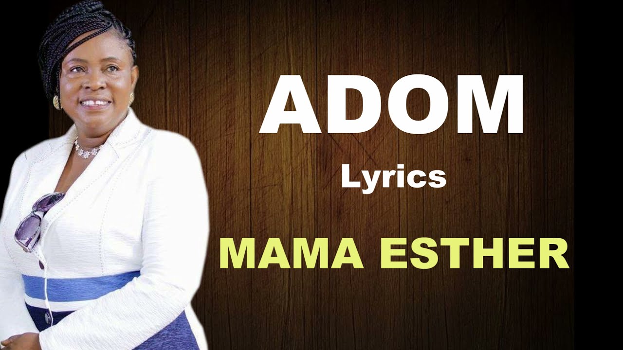 Mama Esther   Adom Lyrics