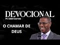 Devocional com pr osiel gomes  o chamar de deus