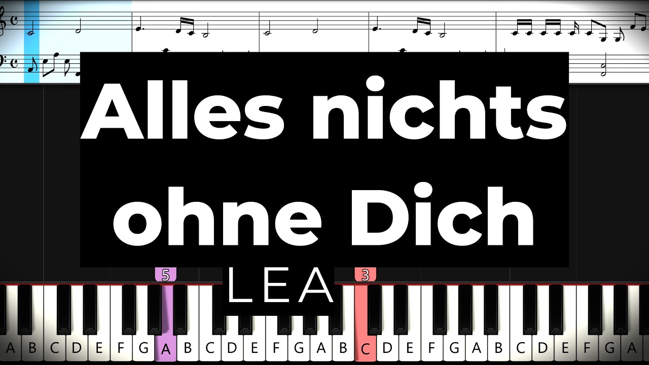 Alles Nichts Ohne Dich Lea Text Alles nichts ohne Dich | LEA mit Noten ♥ EASY Piano lernen Tutorial