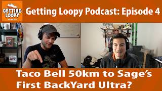 Getting Loopy Podcast Episode 4: The Taco Bell 50km, Last Soul Ultra entry process, BYU World Champs