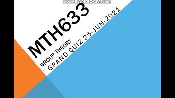 MTH633 Group Theory Grand Quiz