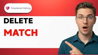 How to Delete a Match in Facebook Dating [2026 Full Guide]