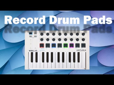 How To Record Drum Pads In Ableton | Arturia Minilab Mk2 - Ableton Tutorial