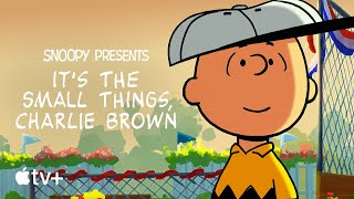 It's The Small Things, Charlie Brown —  Trailer | Apple TV 