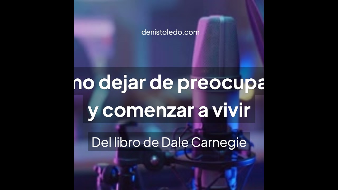 Cómo Dejar de Preocuparse y Comenzar a Vivir: Herramientas para Vencer la Ansiedad (del libro de ...