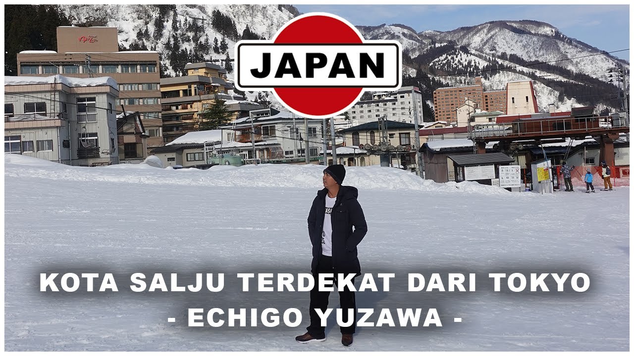 ECHIGO YUZAWA KOTA SALJU TERDEKAT DARI TOKYO