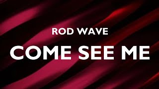 Rod Wave - Come see me (Official lyrics video)