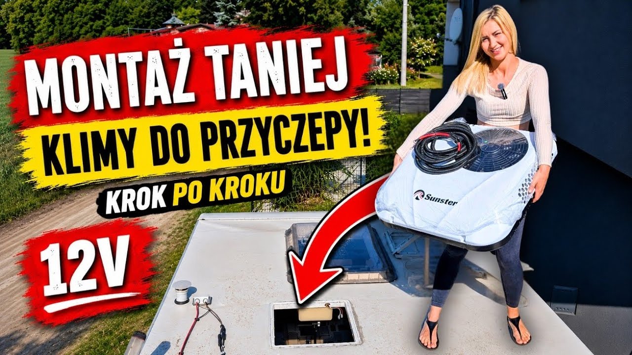 Jak zamontować klimatyzację ❄️ Sunster w Przyczepie Kempingowej / Kamperze? Poradnik DIY 🔧