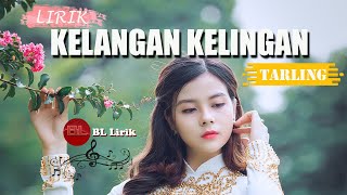 KELANGAN KELINGAN - TARLING (LIRIK)