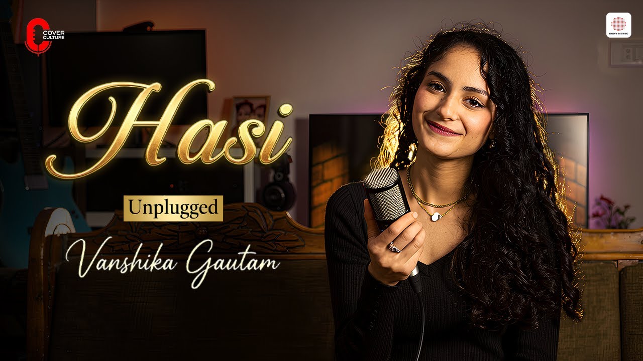 Hasi - Unplugged | Vanshika Gautam | Ami Mishra | Hamari Adhuri Kahani | Cover Culture 