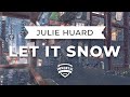 Julie Huard - Let It Snow