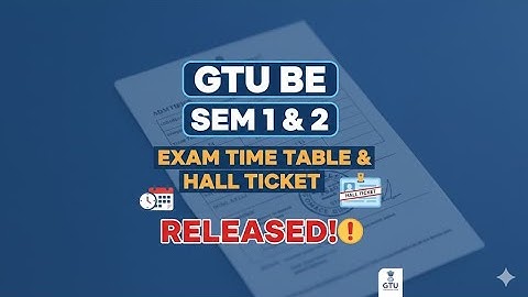 Big Update! GTU BE W2025 Semester 1 & 2 Hall Ticket & Timetable Released | Download Now ⬇️