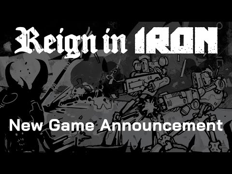 Reign in Iron - NEW GAME ANNOUNCEMENT!