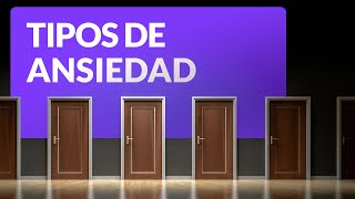 Tipos de ansiedad  características, causas y síntomas