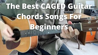 The Best CAGED Guitar Chords Songs For Beginners