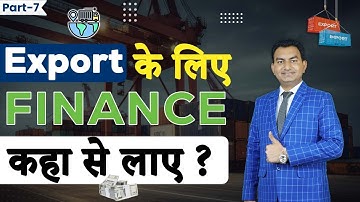 How to get Finance for Export? How Much investment Required to Start the Export Business?