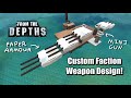 What Armour? Custom Faction Weapon Design, From the Depths Fun