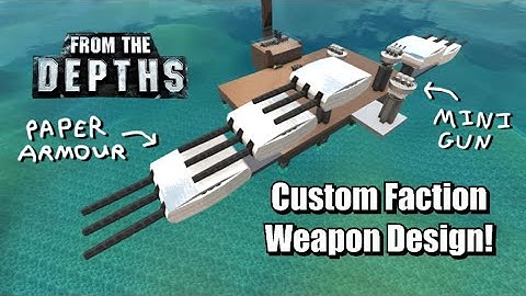 What Armour? Custom Faction Weapon Design, From the Depths Fun