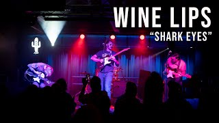 Wine Lips - "Shark Eyes" (Live)