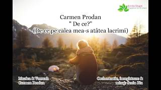Video thumbnail of "Carmen Prodan "De ce?" (De ce pe calea mea-s atâtea lacrimi?)-Cântare de mângâiere 2022"