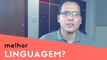 QUAL A MELHOR LINGUAGEM DE PROGRAMAÇÃO?