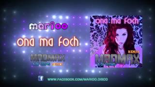 MARIOO - Ona ma Foch - Club Version ( MADMAX & DJ TEENS Remix)