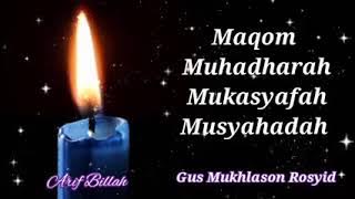 Gus Mukhlason Rosyid || Maqom Muhadharah, Mukasyafah dan Musyahadah.