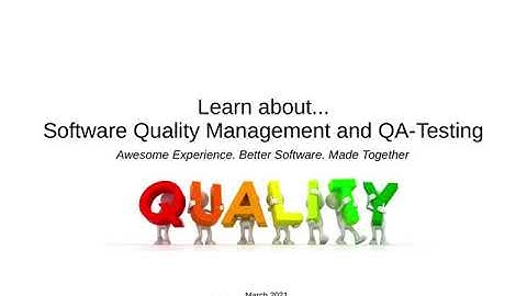 Learn about ... Software Quality Management and QA-Testing