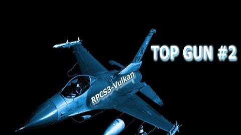 [Outdated!]-[PS3 Emulator] RPCS3-LLVM-Vulkan Top gun #2