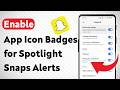 How To Enable App Icon Badges for Spotlight Snaps Notifications (Updated)