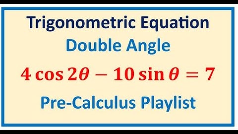 Trigonometric Equation 4 cos⁡2θ-10 sin⁡θ =7 with Double Angle  MHF4U Advanced Functions Precalculus