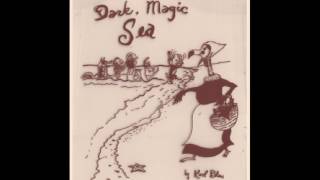 Karl Blau - Dark Magic Sea ((FULL ALBUM))