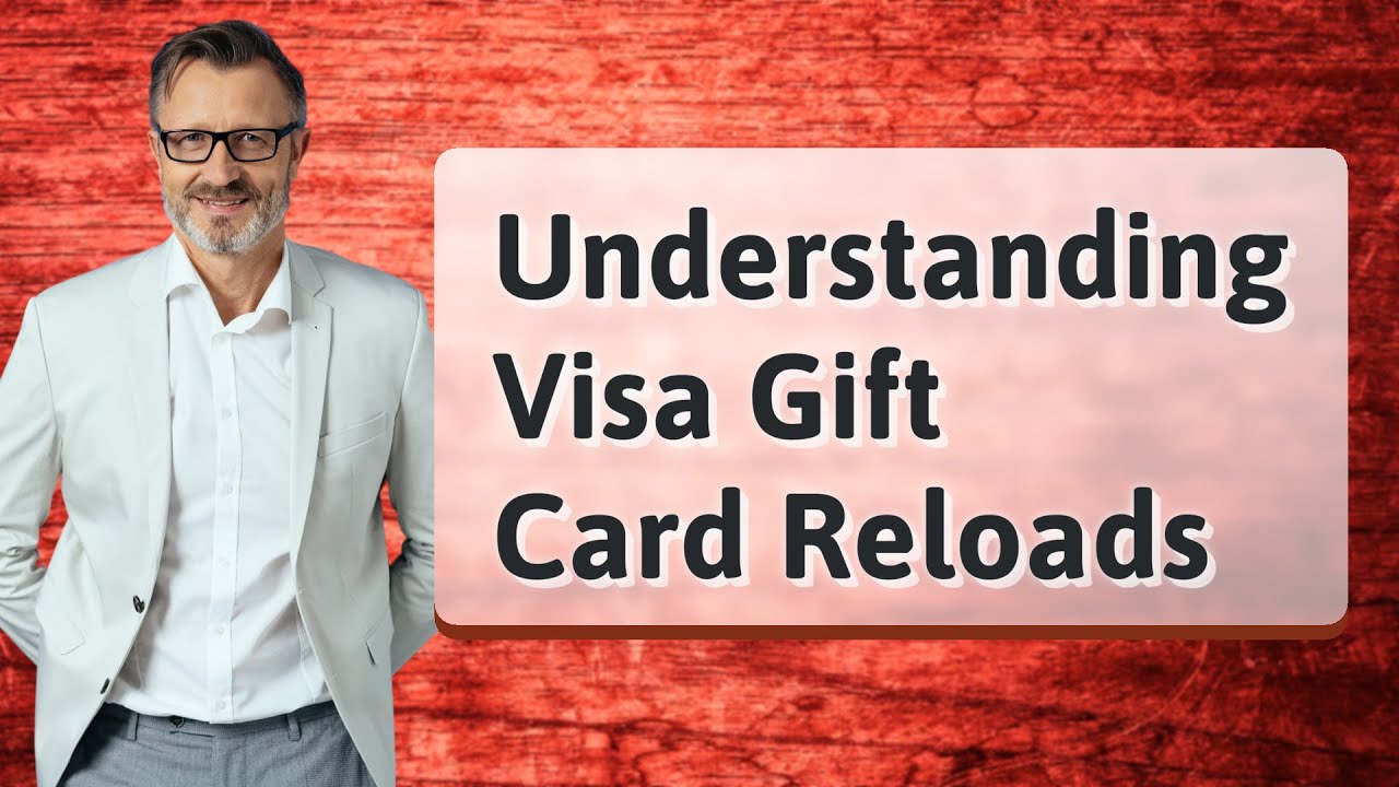 Understanding Visa Gift Card Reloads