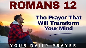 "Be Transformed by the Renewing of Your Mind" — The Verse That Changes Everything | Romans 12:2