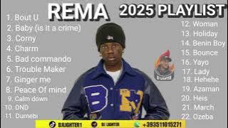REMA PLAYLIST 2025/DJ LIGHTER/REMA AFRO