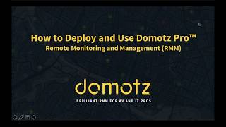 How to Deploy and Use Domotz Pro™ Remote Monitoring and Management (RMM) 02-01-18