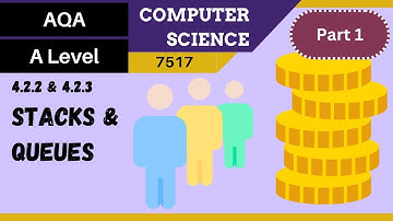 23. AQA A Level (7517) SLR4 - 4.2.2-3 Stacks and queues Part 1
