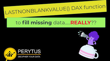LASTNONBLANKVALUE and Missing Data - Power BI