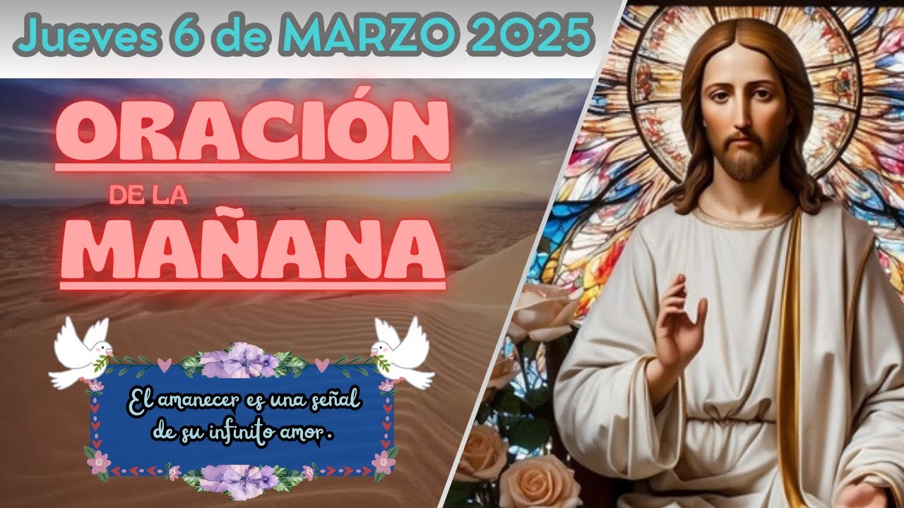 ORACIÓN DE LA MAÑANA DE HOY JUEVES 6 DE MARZO 2025 - ISAÍAS 55:6 - YouTube