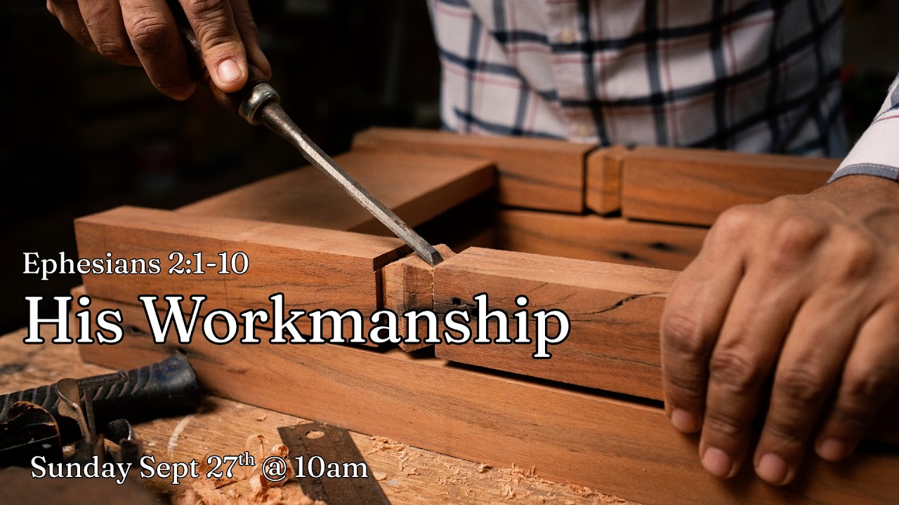 God's Workmanship | Ephesians 2:1-10 | Sept 27, 2026 | GP Church of Christ