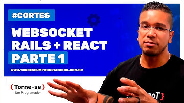 WebSocket Rails + React - Pt 1 | Torne-se um Programador