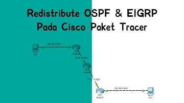 Konfigurasi Redistribute OSPF & EIGRP | Cisco Paket Tracer