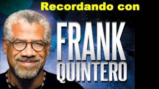 Recordando con FRANK QUINTERO