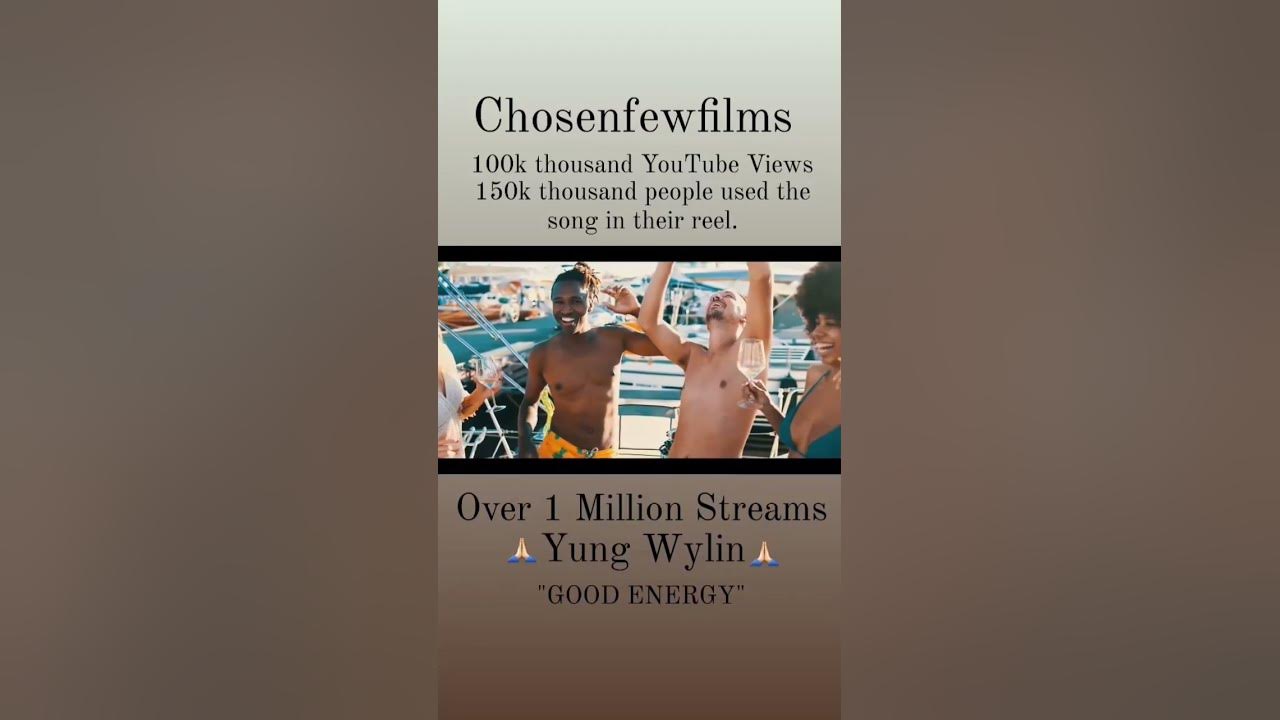 Chosenfewfilms ft. Yung Wylin (Good Energy)