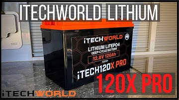 *BRAND NEW* - LITHIUM iTECH120X PRO - iTechworld | 120ah Usable Capacity? | Testing Specs & Thoughts